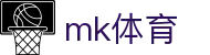 MK体育（中国）官方网站 - MK在线登录
